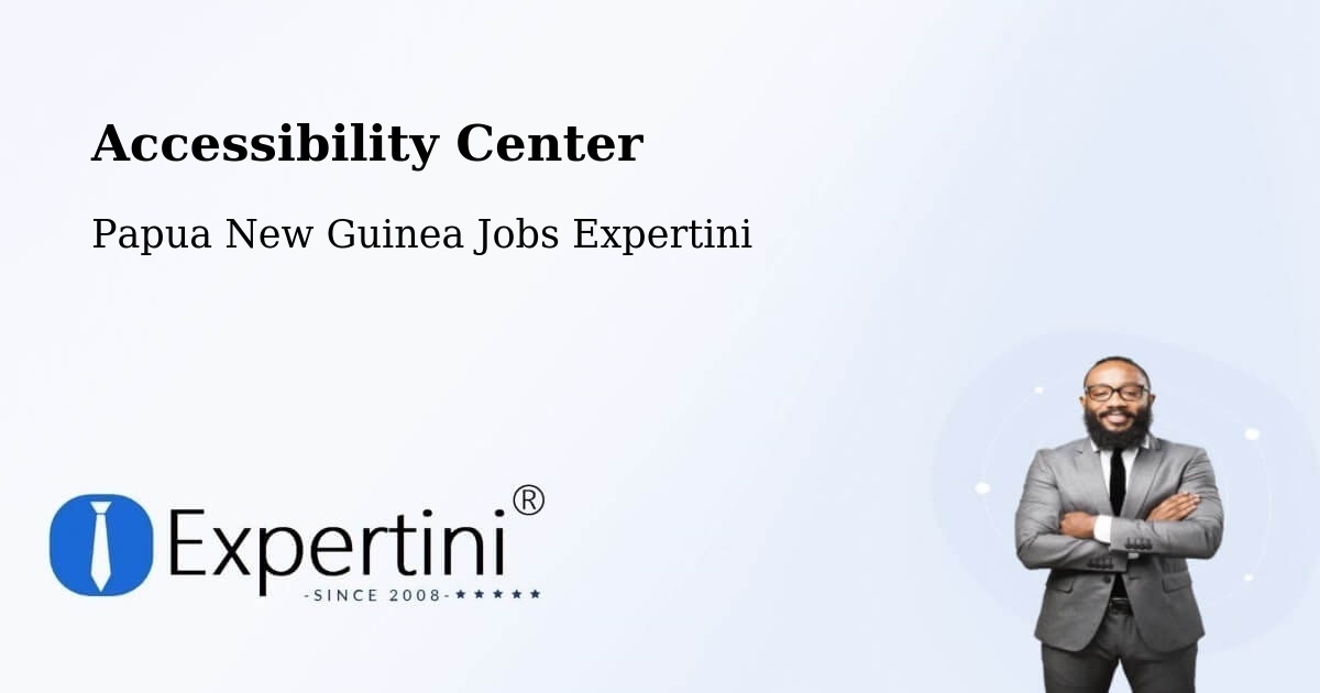 Accessibility Statement – Chuave - Papua New Guinea Jobs Expertini