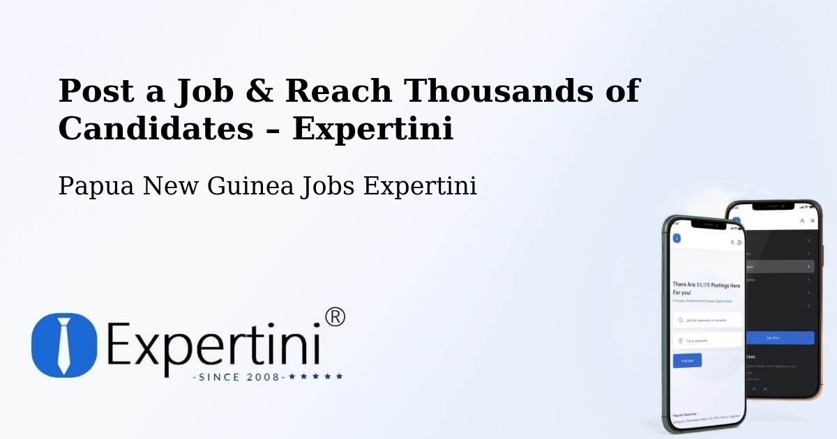 Post a Job in Chuave – Hire the Right Talent - Chuave, Papua New Guinea Jobs Expertini