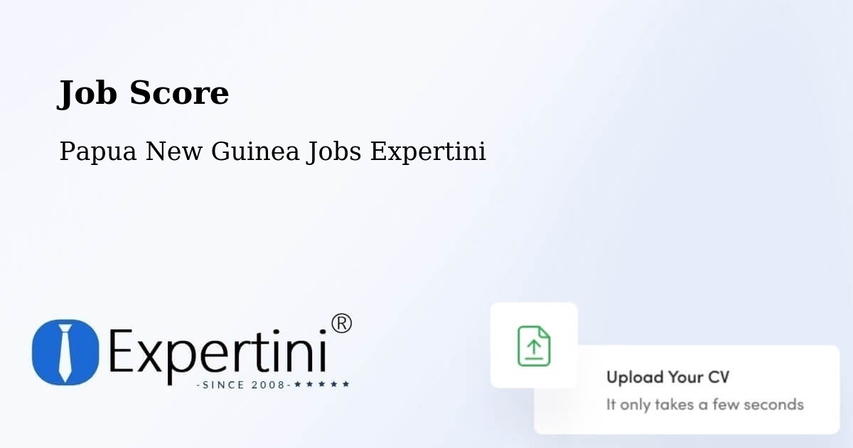 Job Score & Job Description Score Tool – Chuave - Papua New Guinea Jobs Expertini
