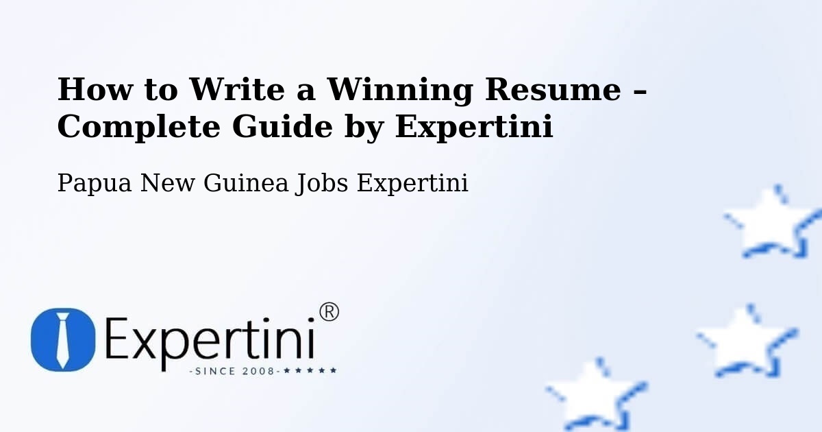 Resume Writing Guide for Job Seekers – Chuave - Chuave, Papua New Guinea Jobs Expertini