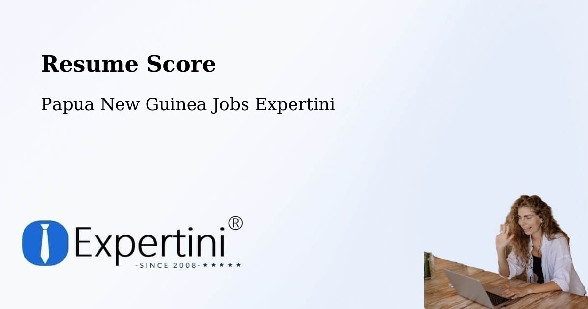 Resume Score & Job Description Match Tool – Chuave - Papua New Guinea Jobs Expertini
