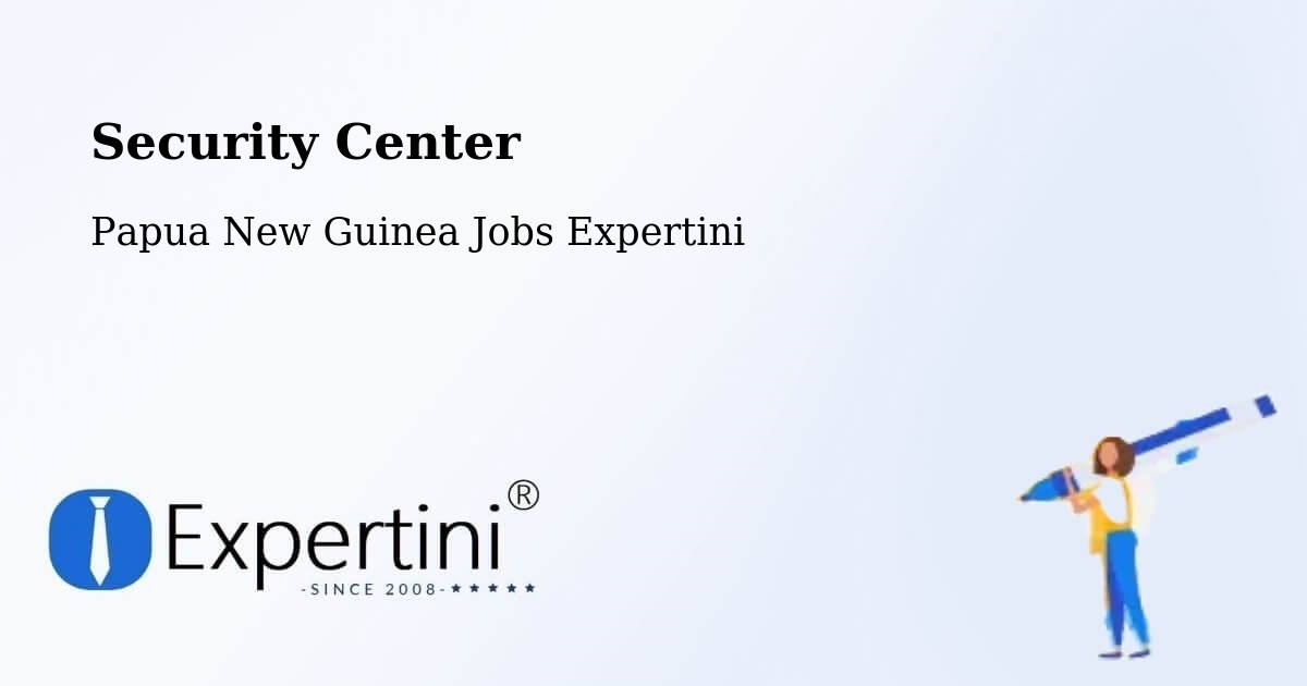Security & Compliance – Chuave - Papua New Guinea Jobs Expertini
