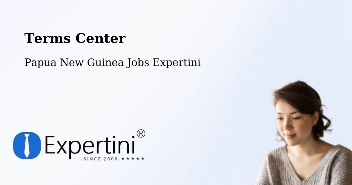 Terms of Service – Chuave - Papua New Guinea Jobs Expertini