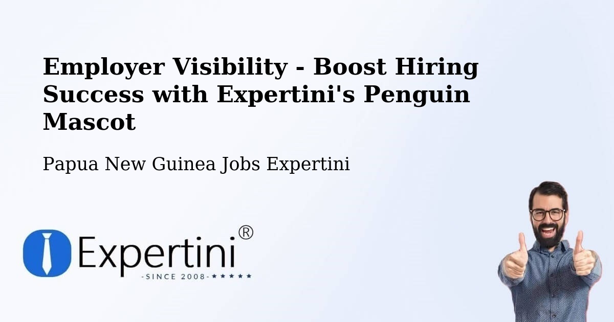 CV and Resume Visibility Optimization – Chuave - Papua New Guinea Jobs Expertini